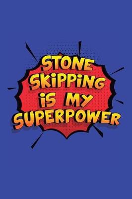 Book cover for Stone Skipping Is My Superpower