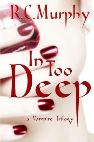 Cover of In Too Deep (a Vampire Trilogy)