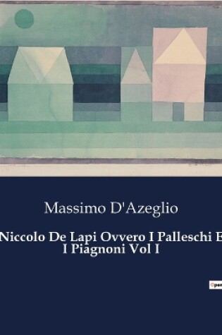 Cover of Niccolo De Lapi Ovvero I Palleschi E I Piagnoni Vol I