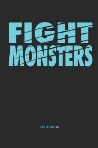 Cover of Fight Monsters Notebook