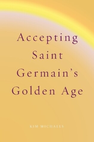 Cover of Accepting Saint Germain's Golden Age