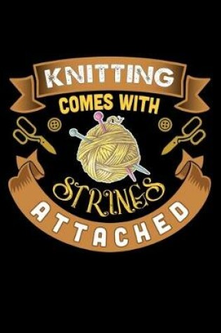 Cover of Knitting Comes With Strings Attached