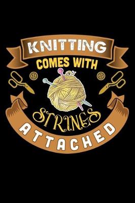 Book cover for Knitting Comes With Strings Attached