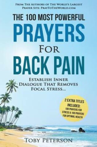 Cover of Prayer the 100 Most Powerful Prayers for Back Pain 2 Amazing Books Included to Pray for Health & Stress