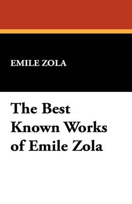 Book cover for The Best Known Works of Emile Zola