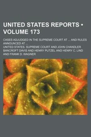 Cover of United States Reports (Volume 173); Cases Adjudged in the Supreme Court at and Rules Announced at