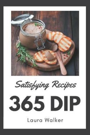Cover of 365 Satisfying Dip Recipes