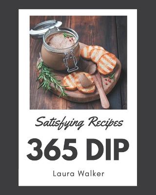 Book cover for 365 Satisfying Dip Recipes