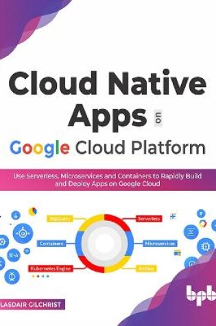 Cover of Cloud Native Apps on Google Cloud Platform