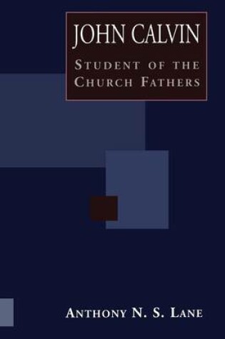 Cover of John Calvin Student of Church Fathers