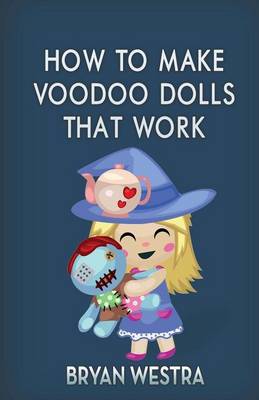Book cover for How To Make Voodoo Dolls That Work