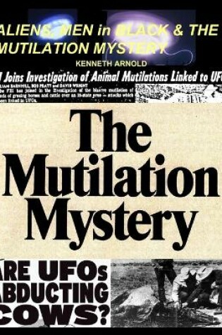 Cover of ALIENS, MEN in BLACK & THE MUTILATION MYSTERY