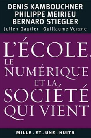 Cover of L'Ecole, Le Numerique Et La Societe Qui Vient