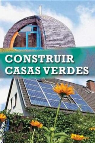 Cover of Constuir Casas Verdes (Build It Green)