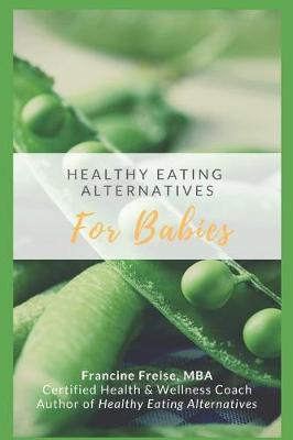 Book cover for Healthy Eating Alternatives for Babies