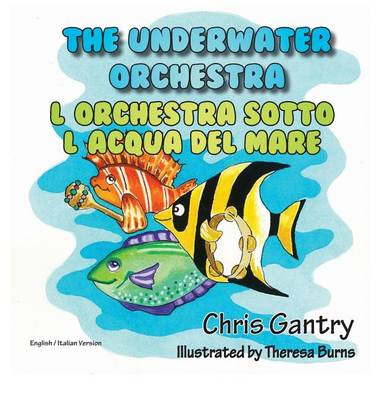 Book cover for The Underwater Orchestra/L'Orchestra Sotto L'Acqua del Mare