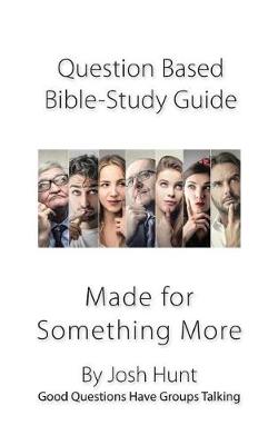 Book cover for Question-based Bible Study Guide-- Made for Something More