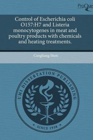 Cover of Control of Escherichia Coli O157: H7 and Listeria Monocytogenes in Meat and Poultry Products with Chemicals and Heating Treatments