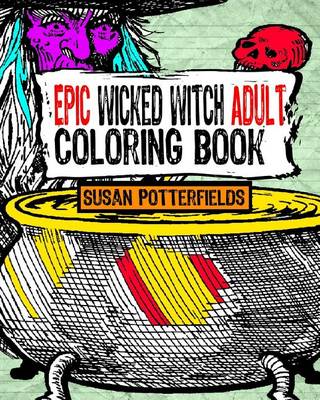 Book cover for Epic Wicked Witch Adult Coloring Book