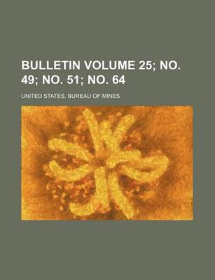 Book cover for Bulletin Volume 25; No. 49; No. 51; No. 64