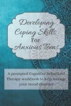 Book cover for Developing Coping Skills For Anxious Teens