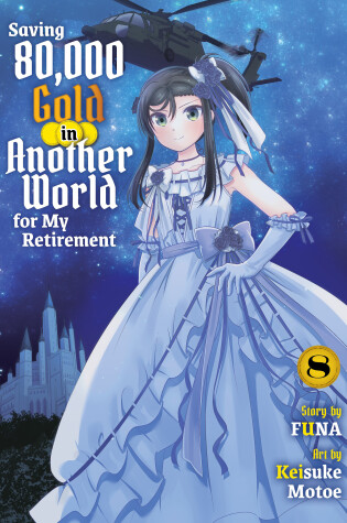 Cover of Saving 80,000 Gold in Another World for My Retirement 8 (light novel)