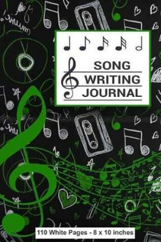 Cover of Song Writing Journal 110 White Pages 8x10 inches