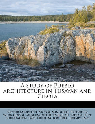 Book cover for A Study of Pueblo Architecture in Tusayan and Cibola