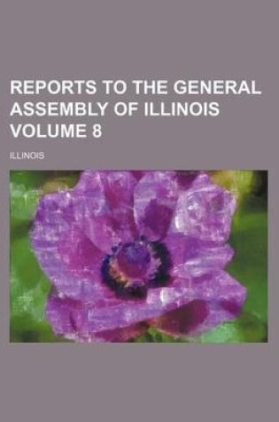 Cover of Reports to the General Assembly of Illinois Volume 8