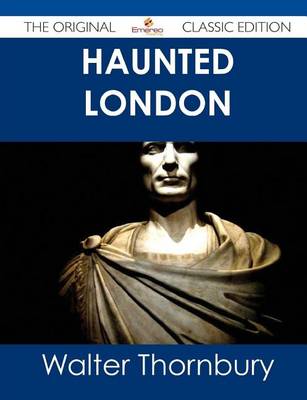 Book cover for Haunted London - The Original Classic Edition