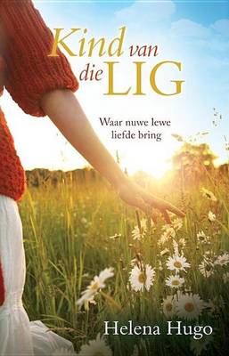 Book cover for Kind Van Die Lig: Waar Nuwe Lewe Liefde Bring