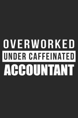 Book cover for Overworked Under Caffeinated Accountant