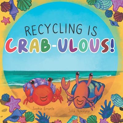 Book cover for Recycling Is Crab-ulous!