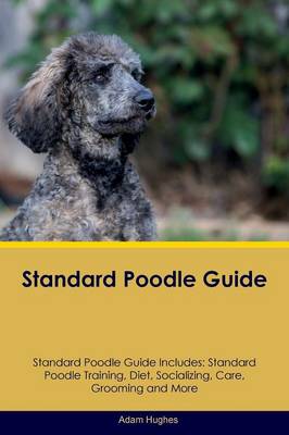 Book cover for Standard Poodle Guide Standard Poodle Guide Includes