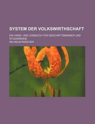 Book cover for System Der Volkswirthschaft (5); Ein Hand- Und Lesebuch Fur Geschaftsmanner Und Studierende