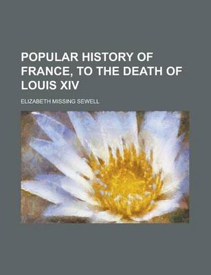 Book cover for Popular History of France, to the Death of Louis XIV