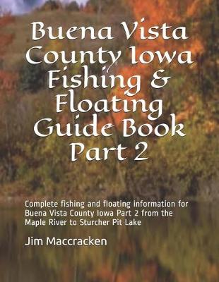 Book cover for Buena Vista County Iowa Fishing & Floating Guide Book Part 2