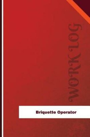 Cover of Briquette Operator Work Log