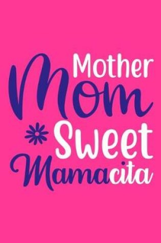 Cover of Mother Mom Sweet Mamacita