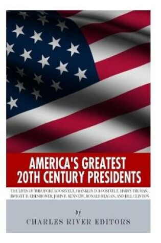 Cover of America's Greatest 20th Century Presidents