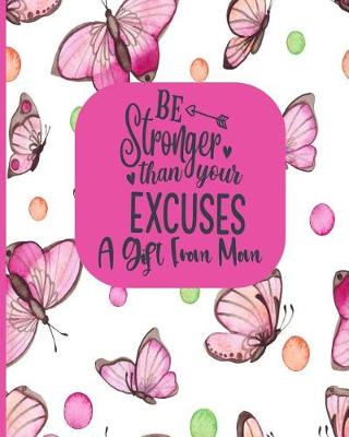 Book cover for Be Stronger Than Your Excuses - A Gift From Mom