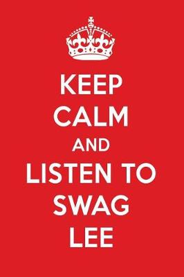 Book cover for Keep Calm and Listen to Swag Lee