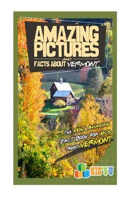 Book cover for Amazing Pictures and Facts about Vermont