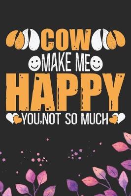 Book cover for Cow Make Me Happy You, Not So Much