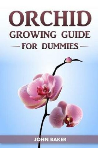 Cover of Orchid Growing Guide for Dummies
