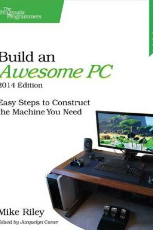 Cover of Build an Awesome PC, 2014 Edition