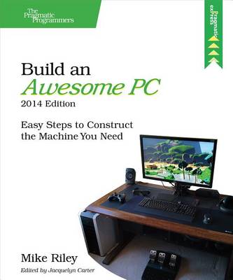 Book cover for Build an Awesome PC, 2014 Edition