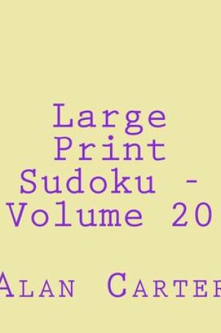 Cover of Large Print Sudoku - Volume 20