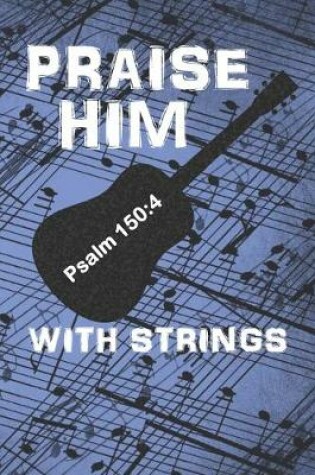 Cover of PRAISE HIM WITH STRINGS Psalm 150