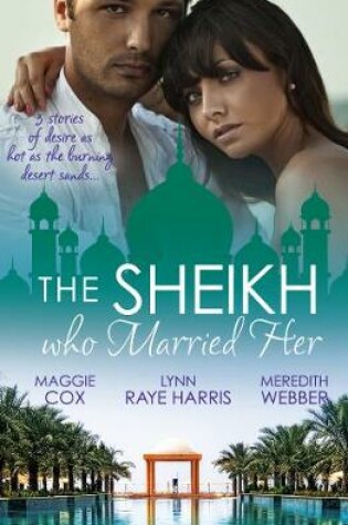 Cover of The Sheikh Who Married Her - 3 Book Box Set